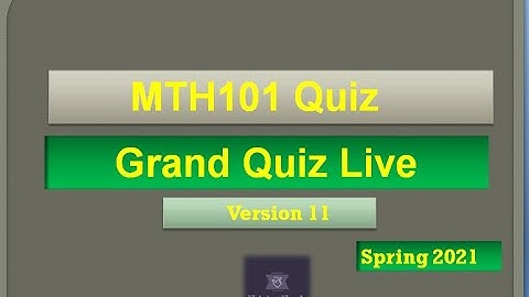 MTH101 Grand quiz Live attempt Spring2021 By Helping Hands|version 11|