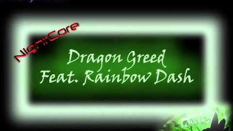 NightCore ~ Dragon Greed [Feat. Rainbow Dash] {Remixed}