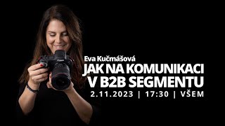 Skill-Port VŠEM: Eva Kučmášová - Jak na komunikaci v B2B segmentu