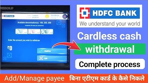 HDFC Bank Cardless Cash Withdrawal: How to Withdraw Cash Without an ATM Card | Add Payee Guide