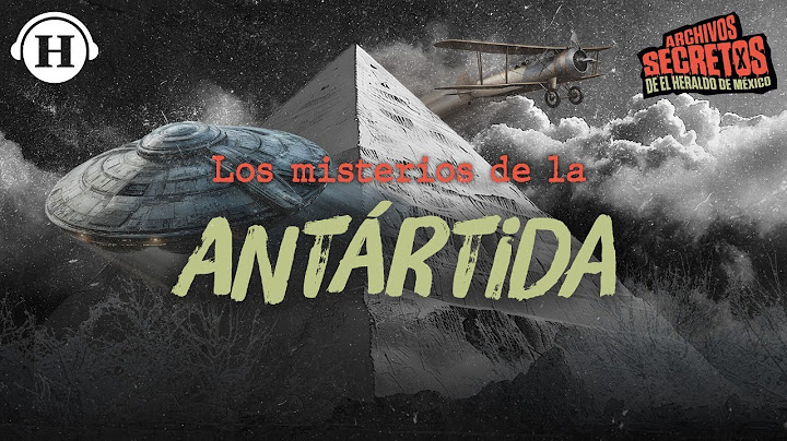 Oscuros misterios de la Antártida | Archivos Secretos