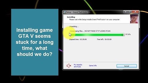 Installing GTA 5: "DO NOT PANIC IF IT LOOKS STUCK" (SOLVED)