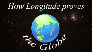 How Longitude destroys the Flat Earth