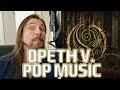 OPETH DOES POP MUSIC BETTER!!! | Mike The Music Snob