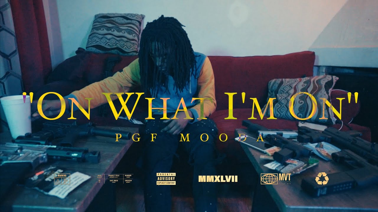 PGF Mooda "On What I'm On" (OFFICIAL VIDEO) Shot By @EA_4K_FILMS