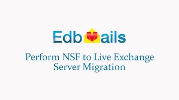 EdbMails 3.3.2.23 - How to Perform NSF to Live Exchange Server Migration