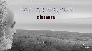 Haydar Yağmur - Gi̇derken