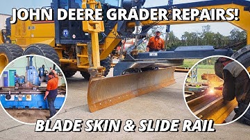 John Deere Grader Repairs! | Fitting Blade Skin & Replacing Blade Slide Rail