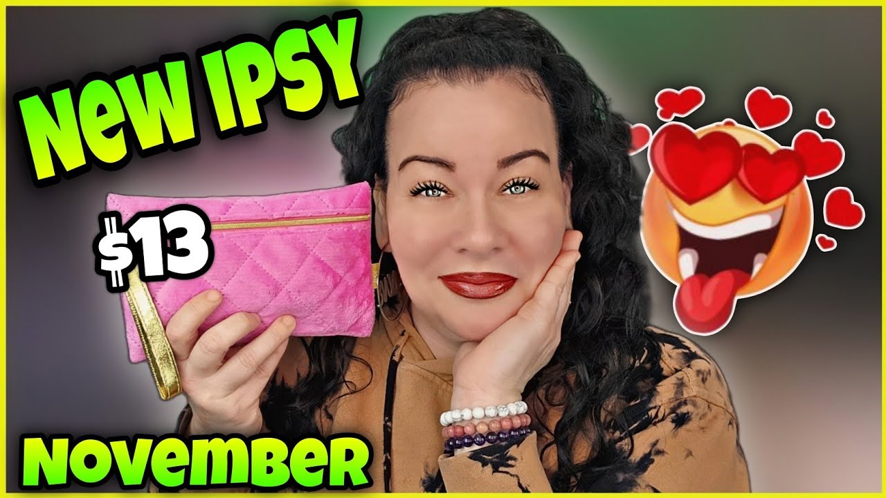 My Last $13 Ipsy Bag - Ipsy November 2023 Reveal & First Impressions