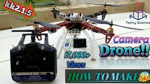 How to make DIY F450 DRONE  QUADCOPTER with kk2.1.5 Flight Controller and Camera at Home!!
