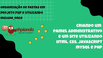 Parte 13 |#PHP| - Organização de pastas em projeto PHP e utilizando include_once