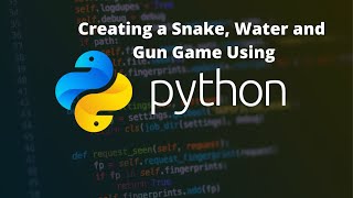 Creating a Snake, Water and Gun Game Using Python | Python | Snake, Water and Gun | Crazy Coding