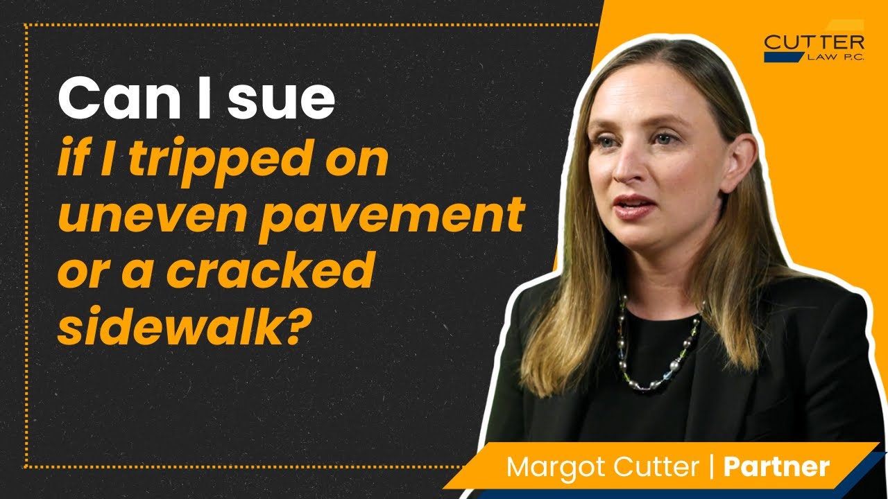 Can I Sue if I Tripped on Uneven Pavement or a Cracked Sidewalk? Margot Cutter Explains
