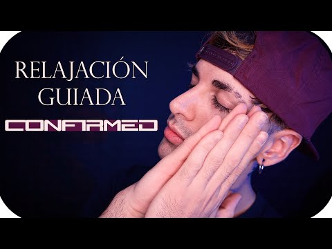 ASMR RELAJACIÓN GUIADA CONFIRMED - ASMR Español