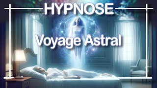 Hypnose Pour Dormir rapidement et faire un voyage astral ✨ (sommeil profond) Dimanche 31 mars