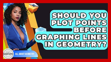 Should You Plot Points Before Graphing Lines In Geometry? - All About Geometry