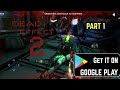 @GameRealm565  ⚔️Dead Effect 2 Android| High Graphics Zombie Shooting Game| Intense FPS game. Part 1