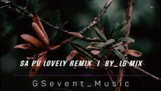 Lagu Acara Terbaru 2021 l SA PU LOVELY REMIX I By LG_MIX
