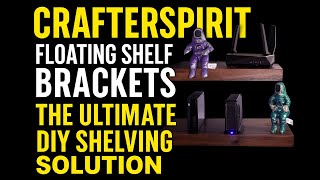 Crafterspirit Floating Shelf Brackets: The Ultimate DIY Shelving Solution