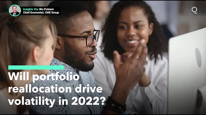 Reallocation May Drive Market Volatility in 2022