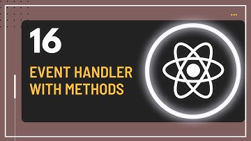 React JS Tutorial - 16 - Event Handler with Methods