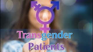 Working with Transgender Patients - Surgeon Minute
