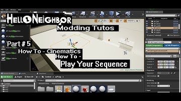 Cutscenes: Playing Your Sequence | 06 | Hello Neighbor Modding