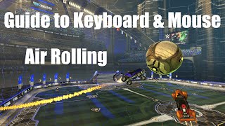 Air Rolling | Episode 7 | Rocket League Guide to Keyboard & Mouse