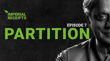 Imperial Receipts with Dr Shashi Tharoor | Episode 7: Partition
