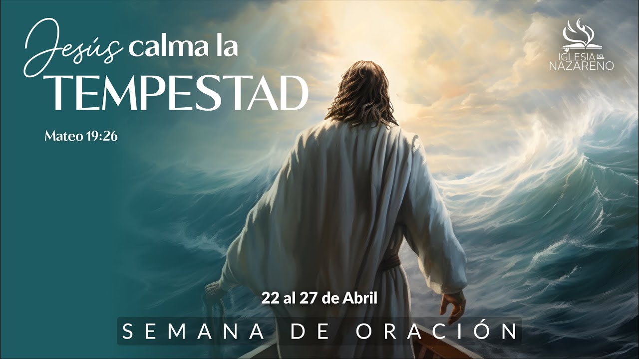 Día 3 - Semana de Oración - Jesús Calma la Tempestad - Miércoles 24 de Abril del 2024