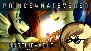 PrinceWhateverer & µThunder - Unbelievable (Cover) chords