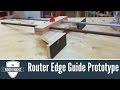 096 - Router Edge Guide Prototype 096 - Router Edge Guide Prototype