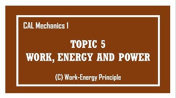 [CAL] M1 5C Energy, Work and Power - Work-Energy Principle