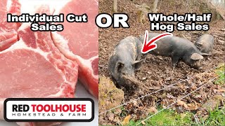 Which is More Profitable  selling pork cuts or whole/half pigs?