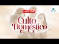 CULTO DOMÉSTICO - 29/07/26 | IEADPE - REDE BRASIL