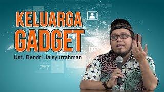[Parenting] Mencegah Anak Kecanduan Gadget | Ustadz Bendri Jaisyurrahman
