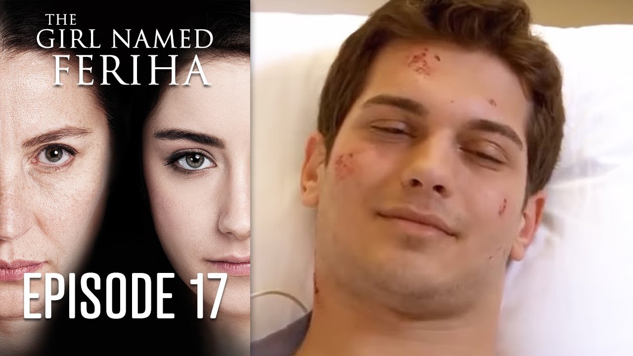 The Girl Named Feriha - Episode17