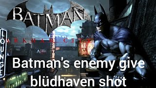 Batman's enemy give Blüdhaven shot - Batman Arkham City