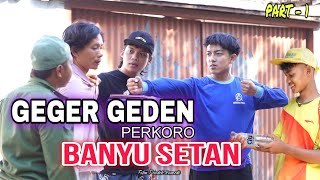 GEGER GEDEN PERKORO BANYU SETAN Part 1 - FILM PENDEK KOMEDI - Eps. 29