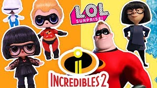 The INCREDIBLES 2 ⚡️EDNA MODE & Mr. INCREDIBLE ⚡️ Custom LOL Surprise Dolls - Toy Transformations