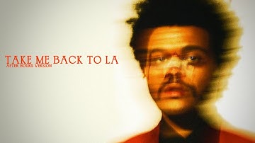 The Weeknd - Take Me Back To LA (After Hours Demo) (HQ) (Visual)