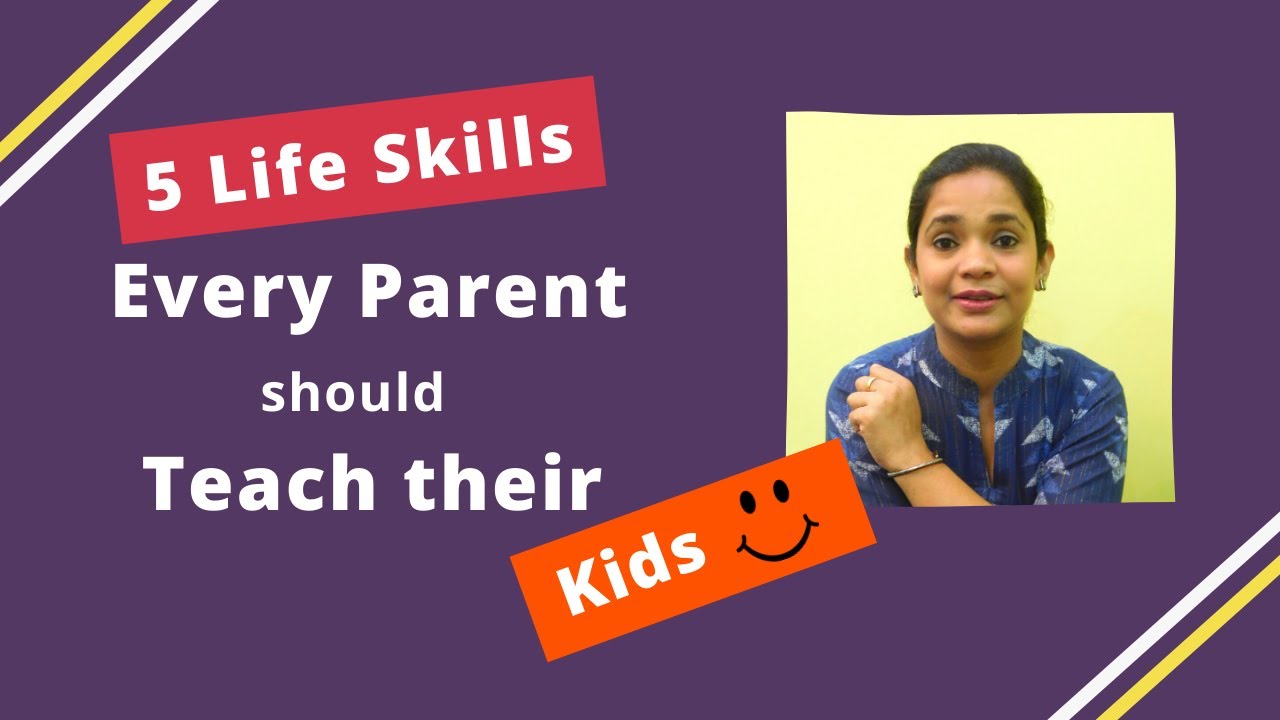 5 Basic Life Skills Every Parent Should Teach Their Kids Basic Life