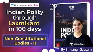 Indian Polity for UPSC CSE through Laxmikant | Non Constitutional Bodies - II | By Shivangi Gautam