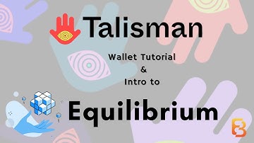 Talisman Wallet Tutorial & Intro to Equilibrium