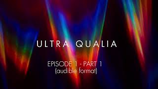Do The Dead Dreams? - Ultra Qualia Series: Episode 1 Part 1 (Audible format)