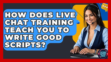 How Does Live Chat Training Teach You To Write Good Scripts? - Customer Support Coach