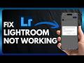 How to Fix Lightroom Mobile Not Working