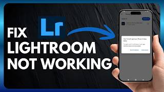 How to Fix Lightroom Mobile Not Working