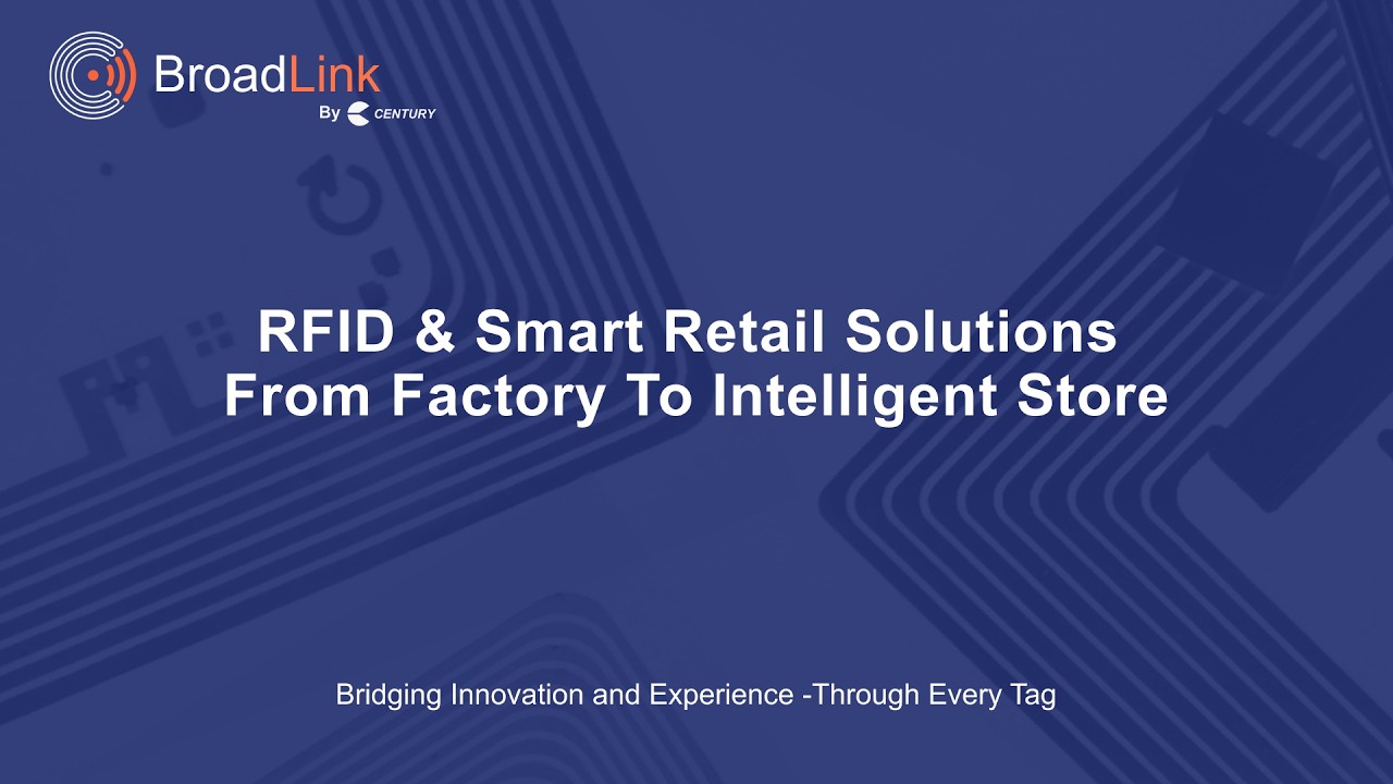 BroadLink RFID & Smart Retail Solutions | From Factory to Intelligent Store