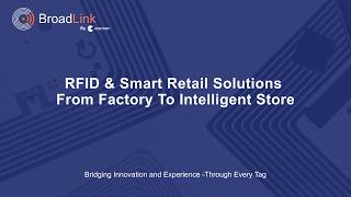 BroadLink RFID & Smart Retail Solutions | From Factory to Intelligent Store